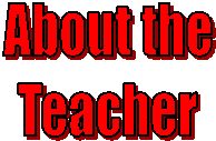 About the
Teacher