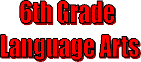 6th Grade 
Language Arts