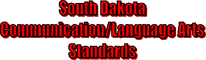 South Dakota
Communication/Language Arts
Standards